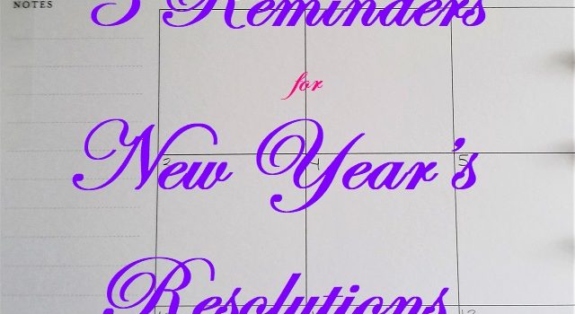 5 Reminders for New Year’s Resolutions