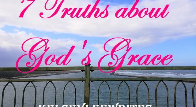 7 Truths about God’s Grace