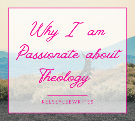 Why I am Passionate about Theology